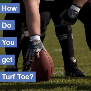 How do you get turf toe? Keep reading to find out!